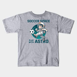 Soccer Space - Play with Astro Kids T-Shirt